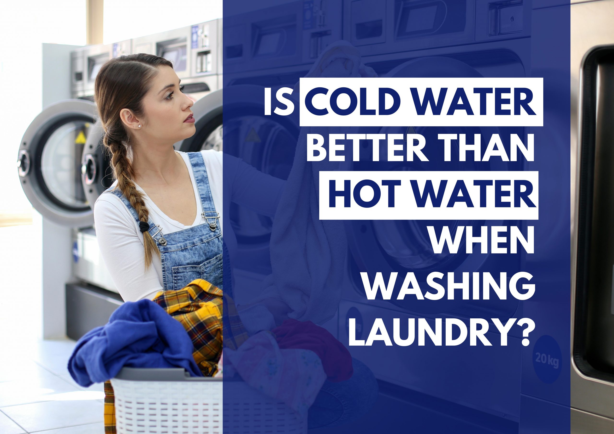 is-cold-water-better-than-hot-water-when-washing-laundry-washateria