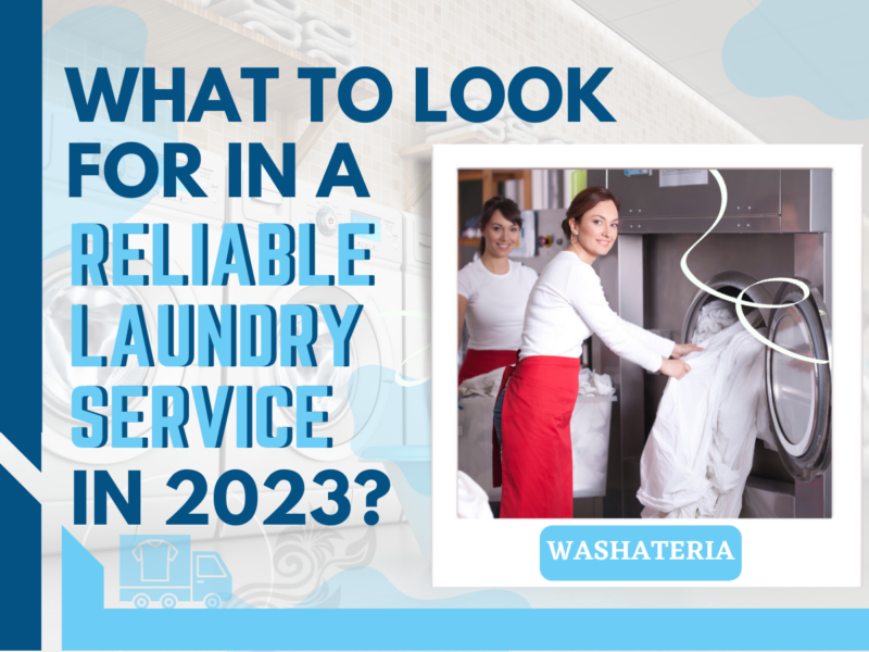 What To Look for in a Reliable Laundry Service in 2023? Washateria